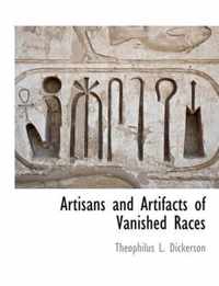 Artisans and Artifacts of Vanished Races