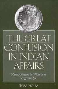 The Great Confusion in Indian Affairs