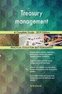 Treasury management A Complete Guide - 2019 Edition