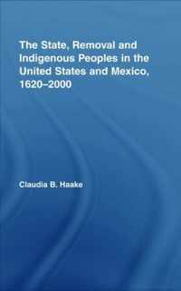 The State, Removal and Indigenous Peoples in the United States and Mexico, 1620-2000