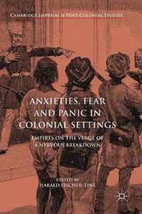 Anxieties Fear and Panic in Colonial Settings