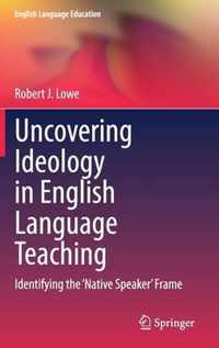 Uncovering Ideology in English Language Teaching