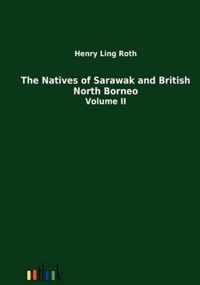 The Natives of Sarawak and British North Borneo