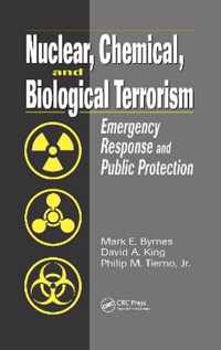 Nuclear, Chemical, and Biological Terrorism: Emergency Response and Public Protection