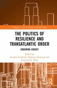 The Politics of Resilience and Transatlantic Order