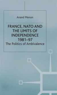 France, NATO and the Limits of Independence 1981-97