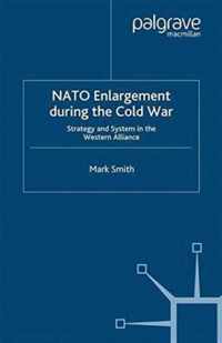 Nato Enlargement During the Cold War