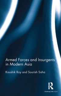 Armed Forces and Insurgents in Modern Asia