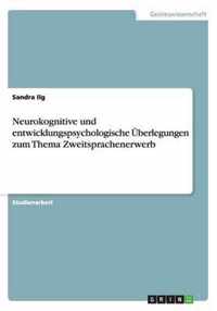 Neurokognitive und entwicklungspsychologische UEberlegungen zum Thema Zweitsprachenerwerb