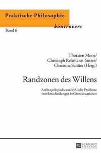 Randzonen des Willens