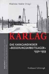 Karlag Das Karagandinsker Besserungsarbeitslager 1930-1959