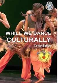 WHILE WE DANCE CULTURALLY - Celso Salles