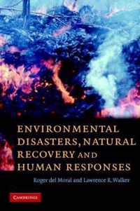 Environmental Disasters, Natural Recovery and Human Responses