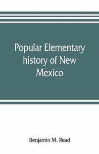 Popular elementary history of New Mexico