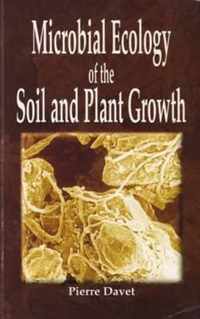 Microbial Ecology of Soil and Plant Growth