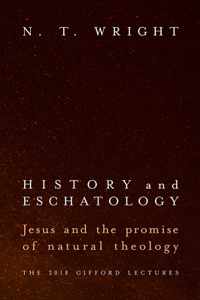 History and Eschatology: Jesus and the Promise of Natural Theology