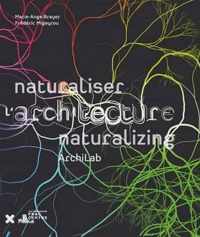 Archilab 2013 - Naturalizing Architecture