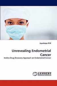 Unrevealing Endometrial Cancer