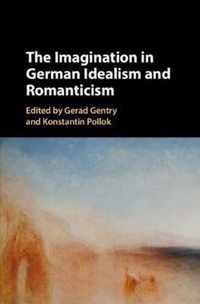 The Imagination in German Idealism and Romanticism