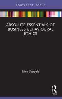 Absolute Essentials of Business Behavioural Ethics