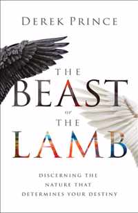 The Beast or the Lamb: Discerning the Nature That Determines Your Destiny