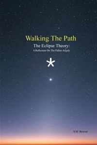 Walking The Path: The Eclipse Theory