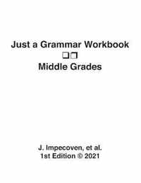 Just a Grammar Workbook - Middle Grades