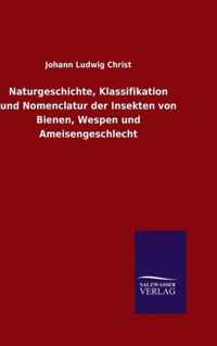 Naturgeschichte, Klassifikation und Nomenclatur der Insekten von Bienen, Wespen und Ameisengeschlecht