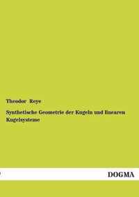 Synthetische Geometrie Der Kugeln Und Linearen Kugelsysteme