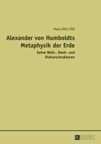 Alexander Von Humboldts Metaphysik Der Erde