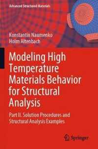 Modeling High Temperature Materials Behavior for Structural Analysis: Part II. Solution Procedures and Structural Analysis Examples