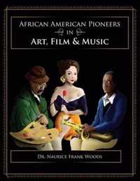 African American Pioneers in Art, Film, and Music