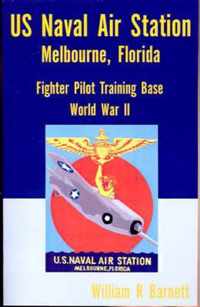 Us Naval Air Station, Melbourne, Florida World War II