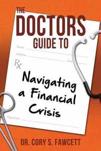 The Doctors Guide to Navigating a Financial Crisis