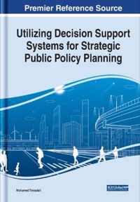 Utilizing Decision Support Systems for Strategic Public Policy Planning