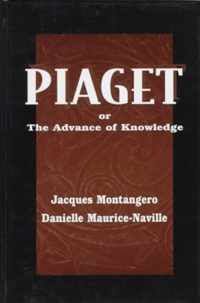 Piaget Or the Advance of Knowledge