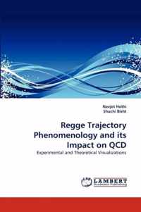 Regge Trajectory Phenomenology and Its Impact on QCD