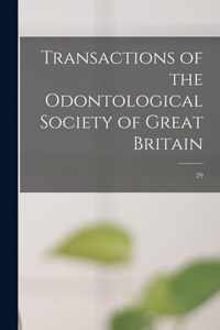 Transactions of the Odontological Society of Great Britain; 29