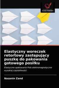 Elastyczny woreczek retortowy zastpujcy puszk do pakowania gotowego posilku