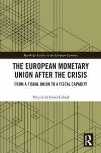 The European Monetary Union After the Crisis