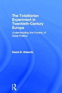 The Totalitarian Experiment in Twentieth Century Europe