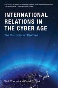 International Relations in the Cyber Age  The CoEvolution Dilemma