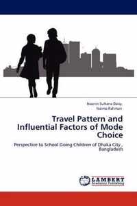 Travel Pattern and Influential Factors of Mode Choice