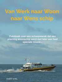 Van Werk naar Woon naar Wensschip - Evert Stel - Paperback (9789403651750)