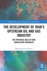 The Development of Iran's Upstream Oil and Gas Industry