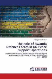 The Role of Rwanda Defence Forces in UN Peace Support Operations