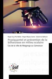 Praziquantel Et Prevention de la Bilharziose En Milieu Scolaire