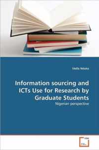 Information sourcing and ICTs Use for Research by Graduate Students