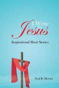 I Write For Jesus