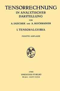 Grundzge Der Tensorrechnung in Analytischer Darstellung: In Drei Teilen I. Teil: Tensoralgebra